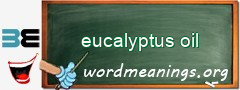 WordMeaning blackboard for eucalyptus oil